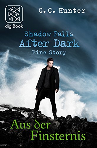 Shadow Falls - After Dark - Aus der Finsternis: Eine Story (Shadow Falls - After Dark Story 2)