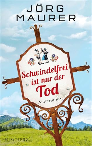 Schwindelfrei ist nur der Tod: Alpenkrimi (Kommissar Jennerwein ermittelt 8)