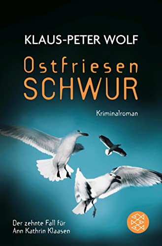 Ostfriesenschwur: Der zehnte Fall für Ann Kathrin Klaasen (Ann Kathrin Klaasen ermittelt 10)