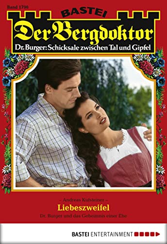 Der Bergdoktor 1790: Liebeszweifel