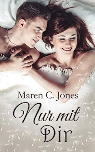 Nur mit Dir: Liebesroman