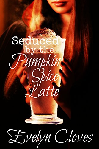 Seduced by the Pumpkin Spice Latte