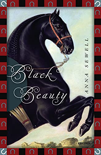 Anna Sewell, Black Beauty: Vollständige, ungekürzte Ausgabe (Anaconda Kinderbuchklassiker 2)
