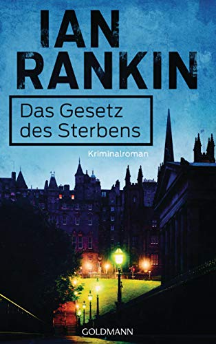 Das Gesetz des Sterbens: Kriminalroman (Ein Inspector-Rebus-Roman 20)