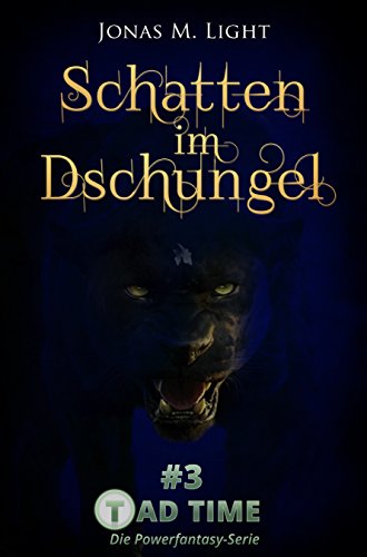 Tad Time #3: Schatten im Dschungel (Tad Time | Die Powerfantasy-Serie)