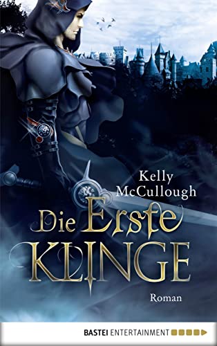 Die Erste Klinge: Roman (Königsmörder 5)