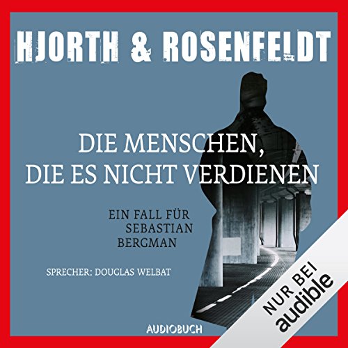 Die Menschen, die es nicht verdienen: Ein Fall für Sebastian Bergman 5