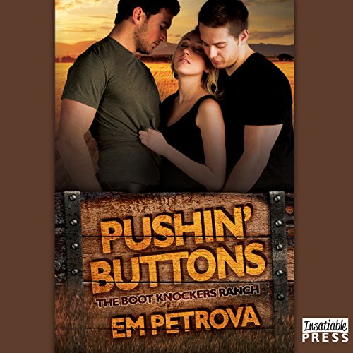 Pushin' Buttons: The Boot Knockers Ranch, Book 1