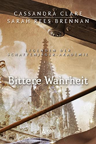 Bittere Wahrheit: Legenden der Schattenjäger-Akademie (07)