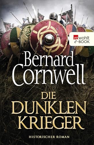Die dunklen Krieger: Historischer Roman (Die Uhtred-Saga 9)
