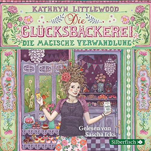 Die magische Verwandlung: Die Glücksbäckerei 4