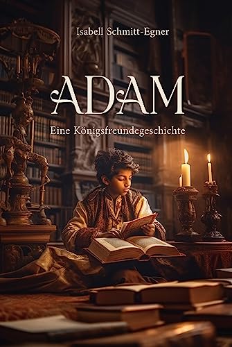 Adam - Eine Königsfreunde-Geschichte