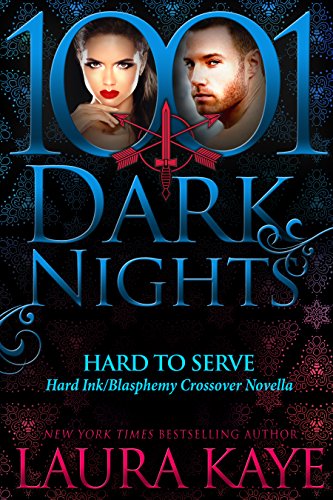 Hard to Serve: A Hard Ink/Blasphemy Crossover Novella (1001 Dark Nights)