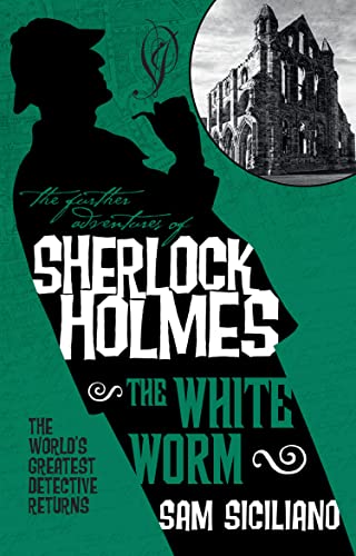 The White Worm (Further Adventures of Sherlock Holmes)