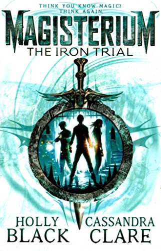 [(Magisterium: The Iron Trial)] [By (author) Cassandra Clare ] published on (July, 2015)
