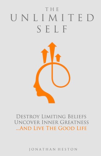 The Unlimited Self: Destroy Limiting Beliefs, Uncover Inner Greatness, and Live the Good Life