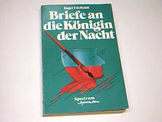 Briefe an die Königin der Nacht. Spectrum spontan, = Breven till nattens drottning ; 379761425X