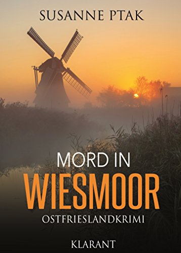 Mord in Wiesmoor. Ostfrieslandkrimi (Dr. Josefine Brenner ermittelt 2)