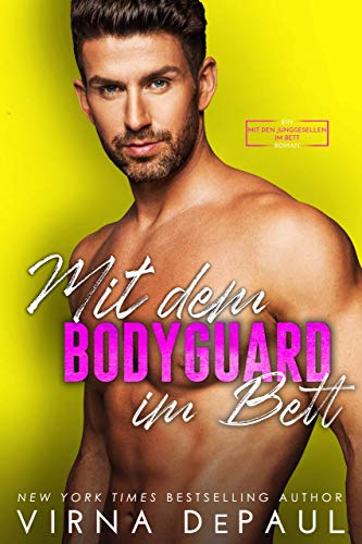 Mit dem Bodyguard im Bett (Mit den Junggesellen im Bett 6)