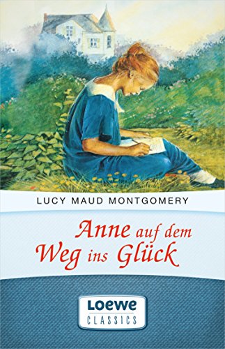 Anne auf dem Weg ins Glück: Enthält die Bände "Anne in Kingsport" und "Anne in Windy Willows" (Anne Shirley Romane 2)