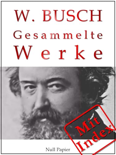 Wilhelm Busch: Gesammelte Werke (Gesammelte Werke bei Null Papier)