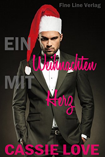 Ein Weihnachten mit Herz: Ein Milliardär Liebesroman