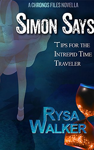 Simon Says: Tips for the Intrepid Time Traveler (A Timebound Companion Novella): The CHRONOS Files 3.5