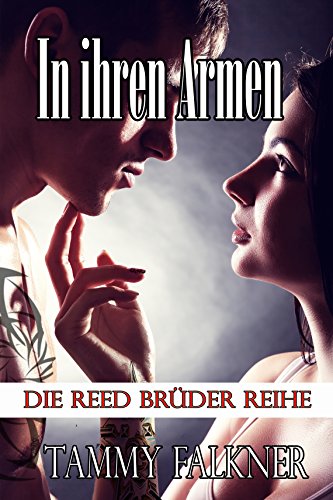 In ihren Armen (Die Reed Brüder Reihe 16)