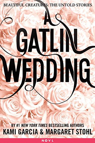 A Gatlin Wedding (Beautiful Creatures: The Untold Stories) (English Edition)