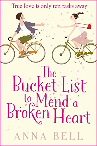 The Bucket List to Mend a Broken Heart: A laugh-out-loud feel-good romantic comedy