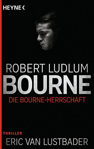 Die Bourne Herrschaft: Thriller (JASON BOURNE 12)