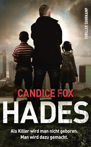 Hades: Thriller | Als Killer wird man nicht geboren. Man wird dazu gemacht. (Hades-Trilogie 1)