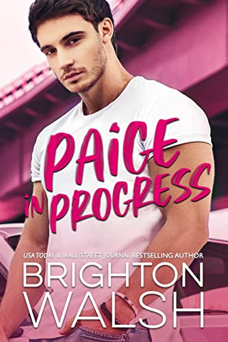 Paige in Progress: A Next Door Neighbor Romance (Reluctant Hearts Book 3)