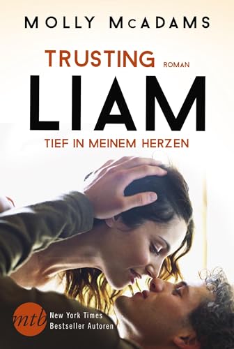 Trusting Liam - Tief in meinem Herzen: Liebesroman