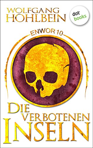 Enwor - Band 10: Die verbotenen Inseln: Die Bestseller-Serie