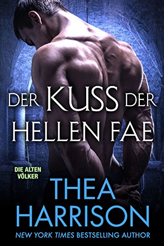 Der Kuss Der Hellen Fae (Die Alten Völker/Elder Races 8)