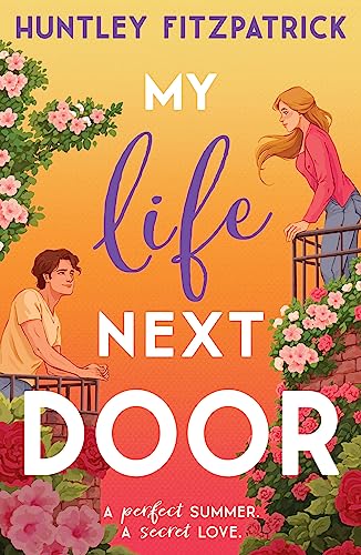 My Life Next Door: The perfect BookTok romance novel for 2023 and one of Goodreads Top Reads of All Time
