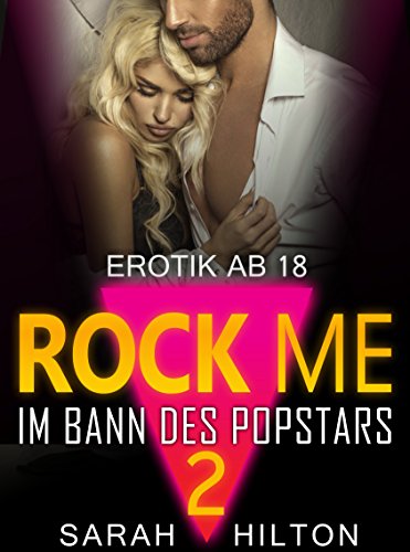 ROCK ME! Im Bann des Popstars | Band 2 von 3 | Erotische Liebesgeschichte (ROCK ME SERIES)