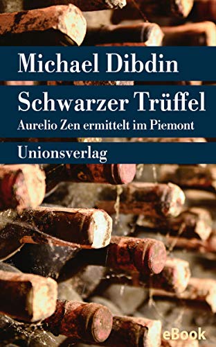 Schwarzer Trüffel: Aurelio Zen ermittelt im Piemont. Kriminalroman. Aurelio Zen ermittelt (6) (Unionsverlag Taschenbücher)