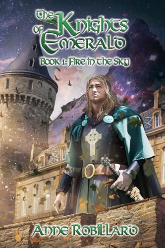 Knights of Emerald 01 : Fire in the Sky (The Knights of Emerald Book 1)
