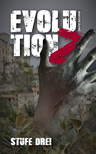 Evolution Z: Stufe Drei (Endzeit Zombie Thriller - Evolution Z 3)