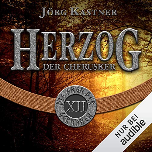 Herzog der Cherusker: Die Saga der Germanen 12