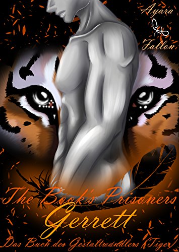 Das Buch des Gestaltwandlers (Tiger): Gerrett (The Book's Prisoners 6)