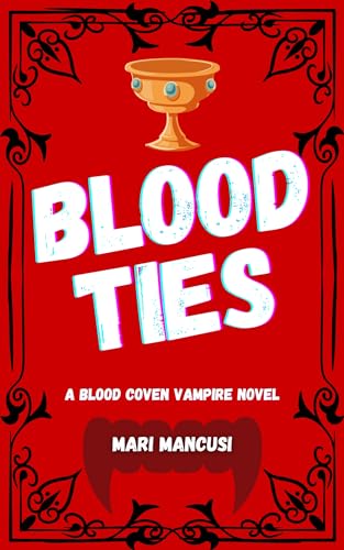 Blood Ties: A Blood Coven Vampire Novel
