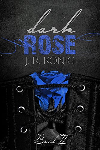 Dark Rose - Band 2: erotischer Liebesroman (Kurzroman)