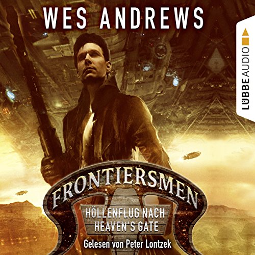 Höllenflug nach Heaven's Gate: Frontiersmen 1