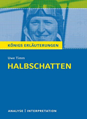 Halbschatten: Analyse / Interpretation (Königs Erläuterungen 305)