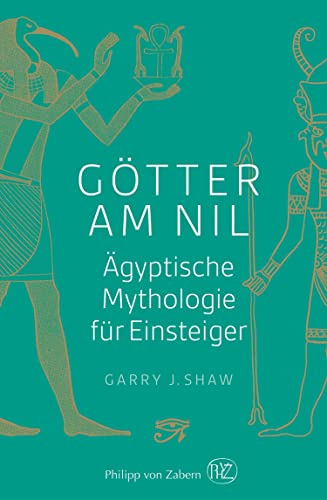 Götter am Nil: Ägyptische Mythologie für Einsteiger