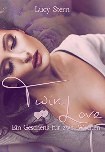Twin Love: Ein Geschenk für zwei Wochen (Twin Reihe 1)