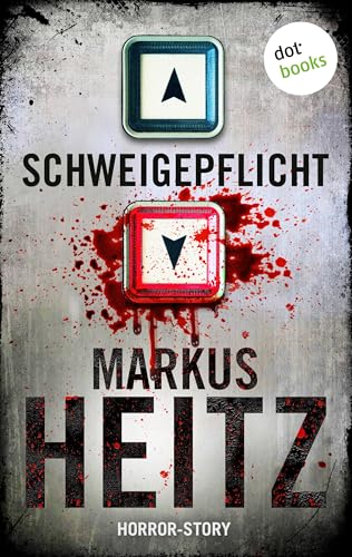 Schweigepflicht: Horror-Story - Vom Autor des Bestsellers "Die Zwerge" (Kindle Single)